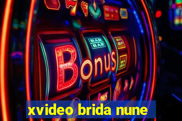 xvideo brida nune